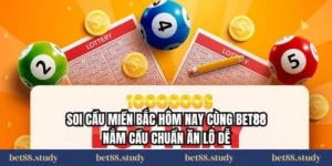 Soi Cầu Miền Bắc Hôm Nay Cùng Bet88 – Nắm Cầu Chuẩn Ăn Lô Dễ